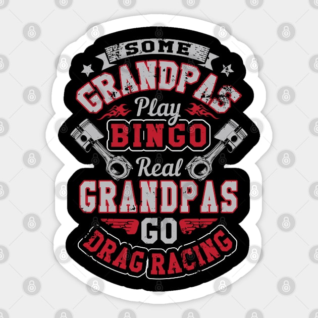 Real Grandpas Go Drag Racing Funny Drag Racing Sticker by pho702